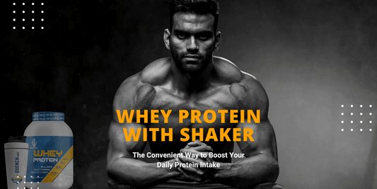 Whey Protein with Shaker: The Convenient Way to Boost Your Daily Protein Intake