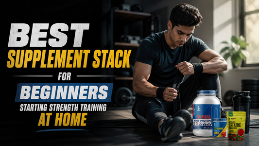 Best Supplement Stack for Beginners at Home | Strength Training Guide