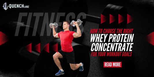 How to Choose the Right Whey Protein Concentrate for Your Workout Goals