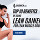 Top 10 Benefits of Using a Lean Gainer for Lean Muscle Growth