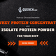 How to Choose Between Whey Protein Concentrate and Isolate Protein Powder for Your Diet