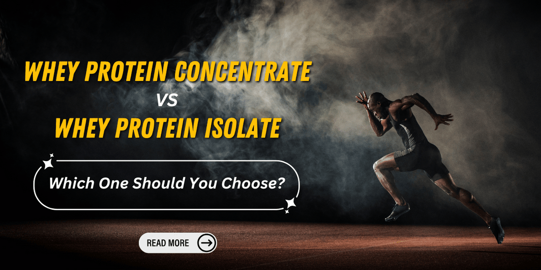 Whey Protein Concentrate vs. Whey Protein Isolate: Which One Should You Choose?