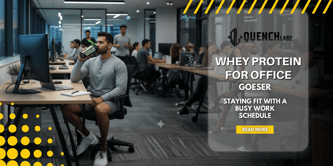 Whey Protein for Office-Goers: Stay Fit & Energized at Work