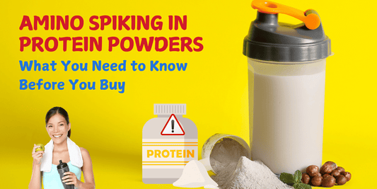 Amino Spiking in Protein Powders: What You Need to Know Before You Buy
