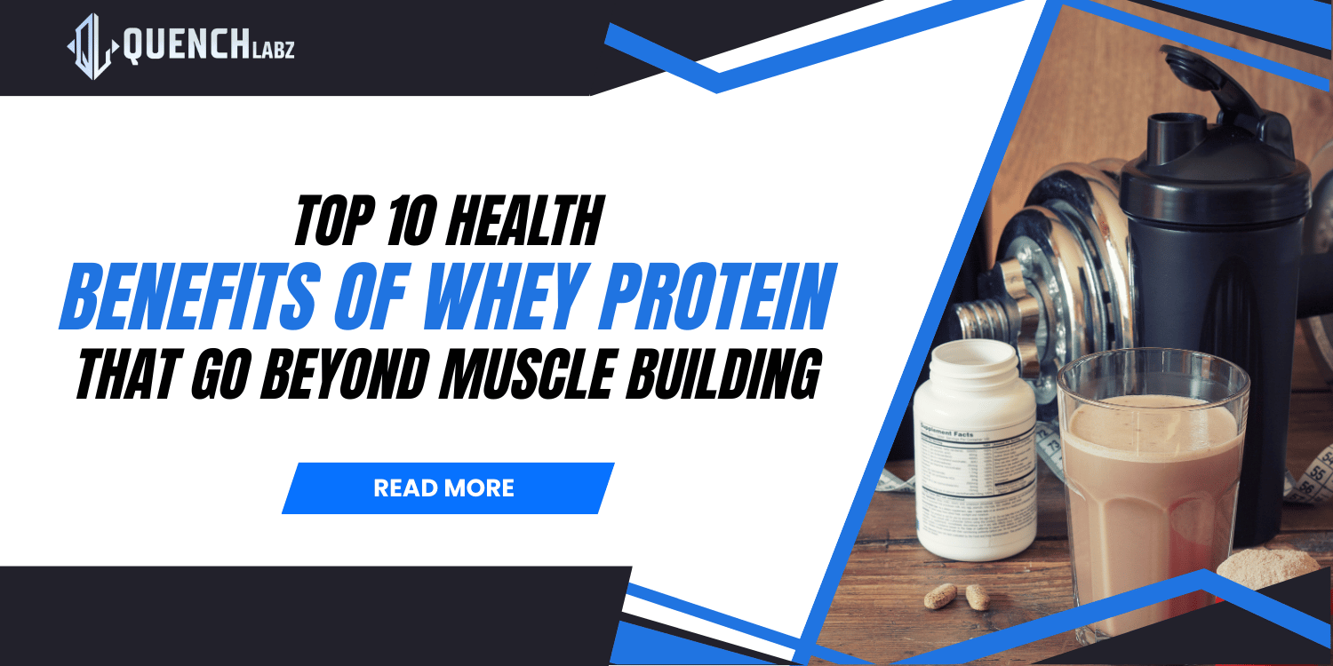 Top 10 Health Benefits of Whey Protein That Go Beyond Muscle Building