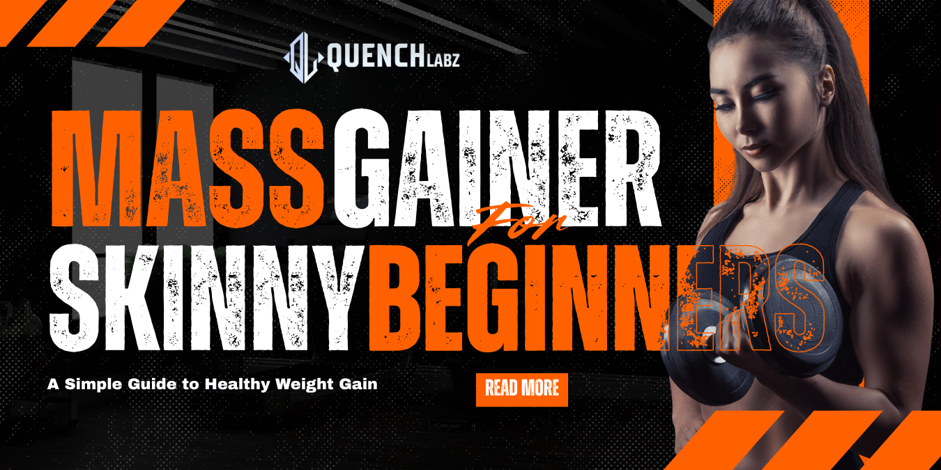 Mass Gainer for Skinny Beginners: A Simple Guide to Healthy Weight Gain