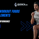 Best Pre Workout Foods & Supplements for Gym Performance | QuenchLabz