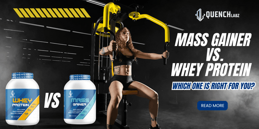 Mass Gainer vs. Whey Protein: Which One is Right for You?