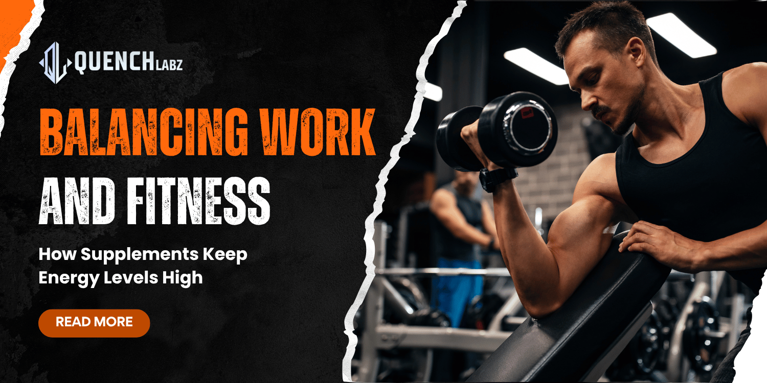 Balancing Work and Fitness: Best Supplements to Stay Energized All Day